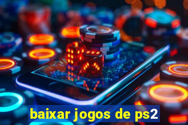 baixar jogos de ps2